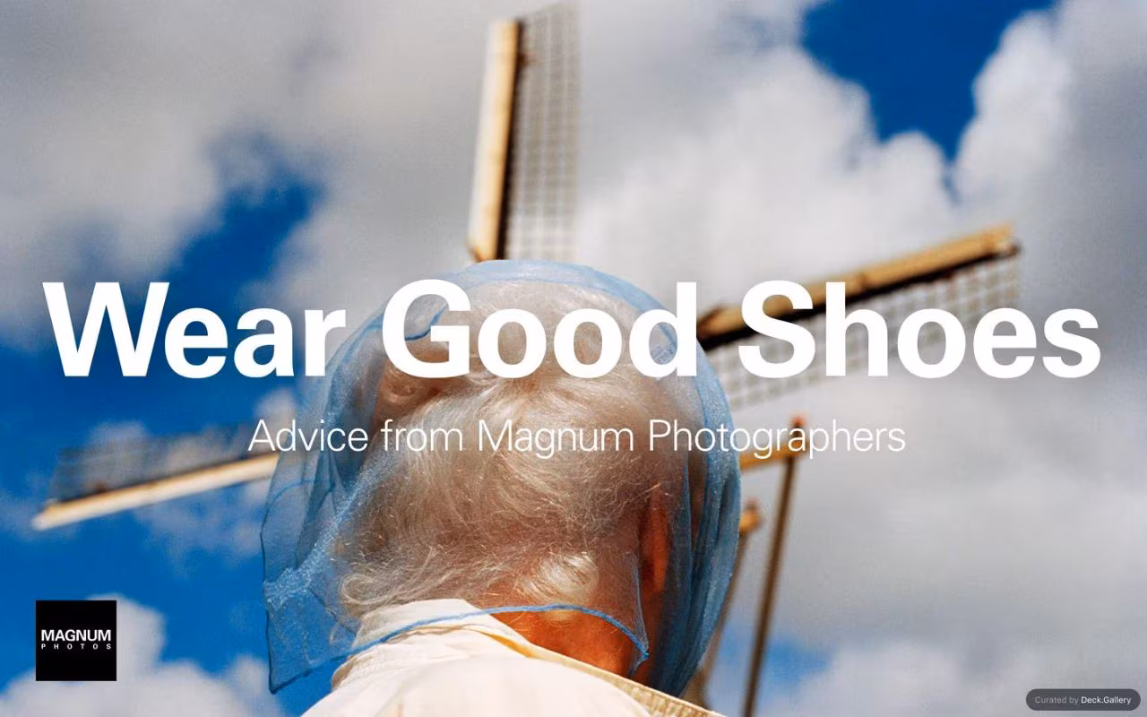 Wear Good Shoes: Advice from Magnum Photographers